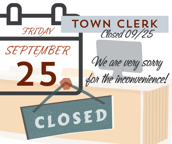 Town clerk closed Friday 09/25